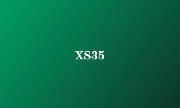 XS35