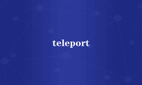 teleport