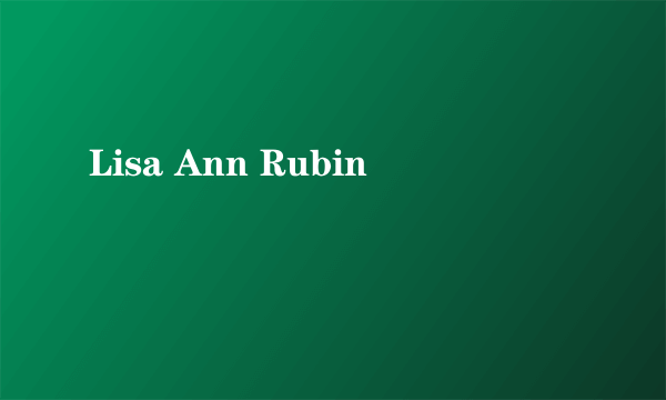 Lisa Ann Rubin