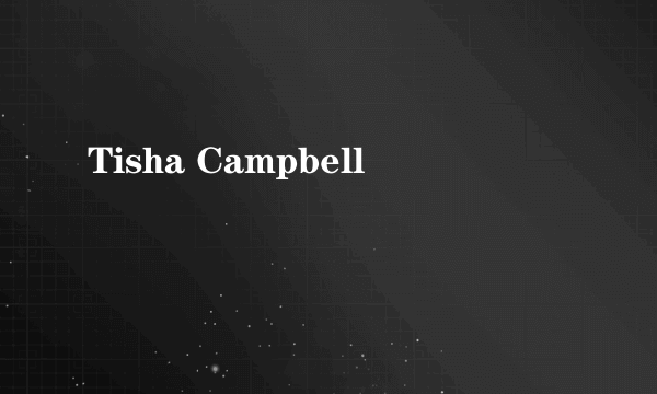 Tisha Campbell