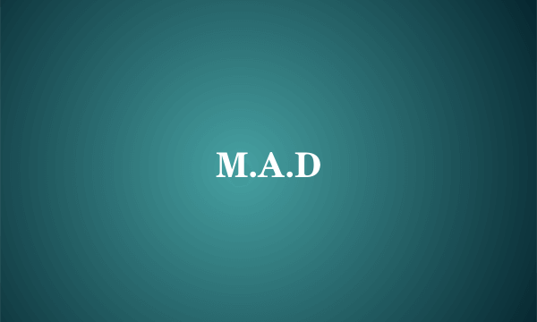 M.A.D