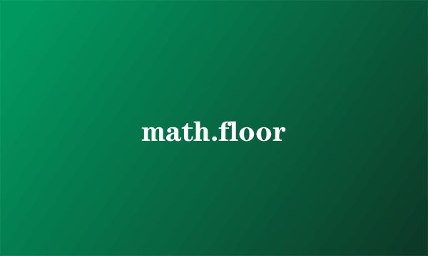 math.floor