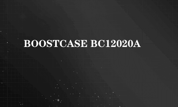 BOOSTCASE BC12020A