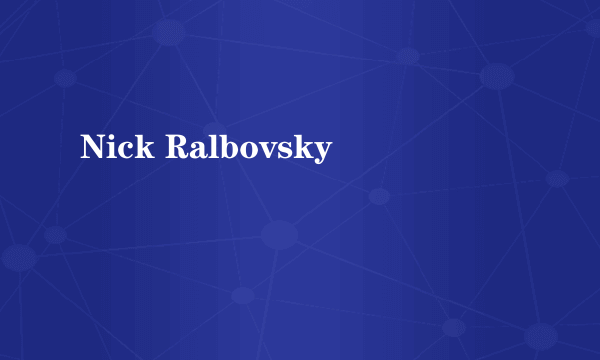 Nick Ralbovsky