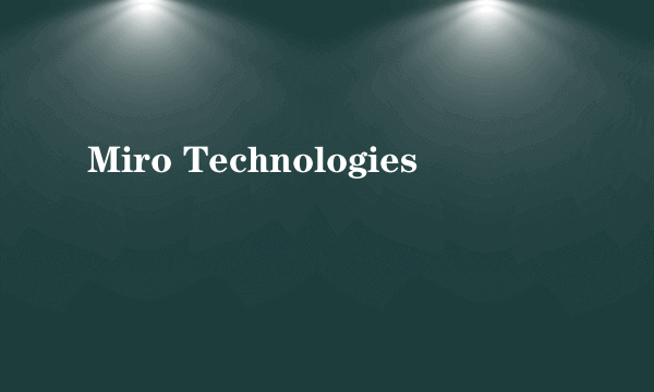 Miro Technologies