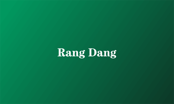 Rang Dang