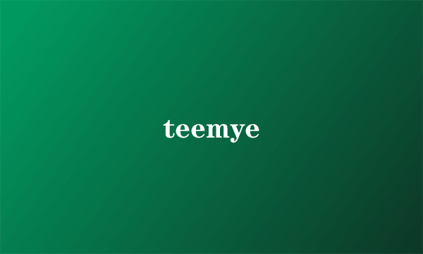 teemye