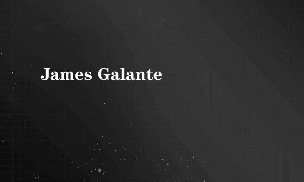 James Galante