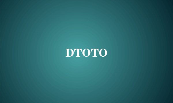 DTOTO