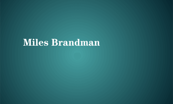 Miles Brandman