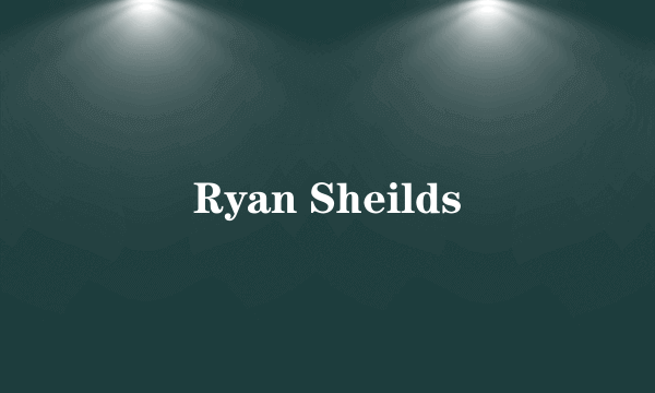 Ryan Sheilds