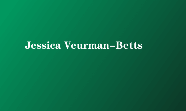 Jessica Veurman-Betts