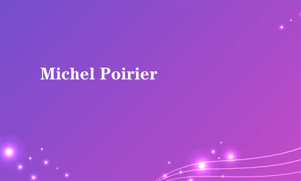 Michel Poirier