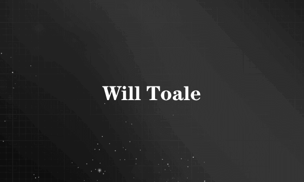 Will Toale