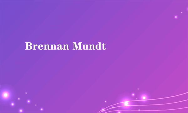 Brennan Mundt