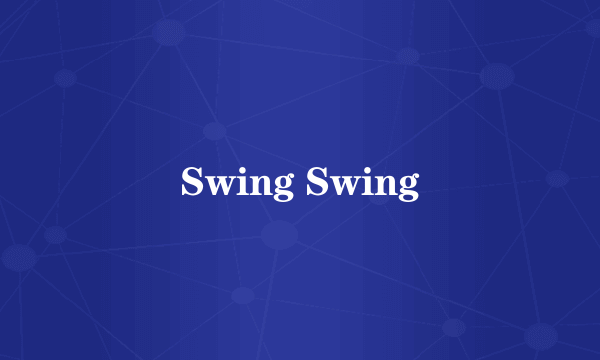 Swing Swing