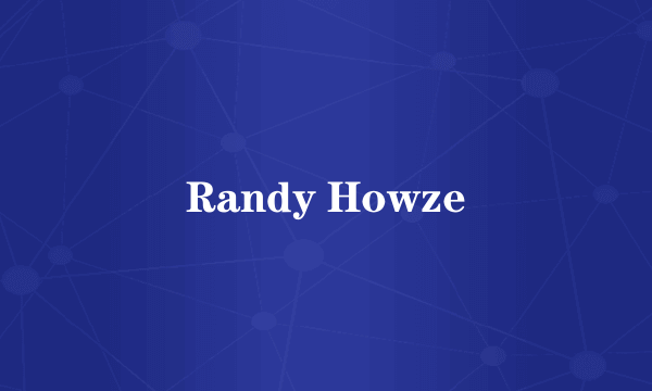 Randy Howze