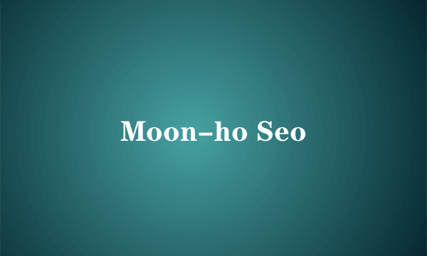 Moon-ho Seo