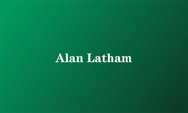 Alan Latham