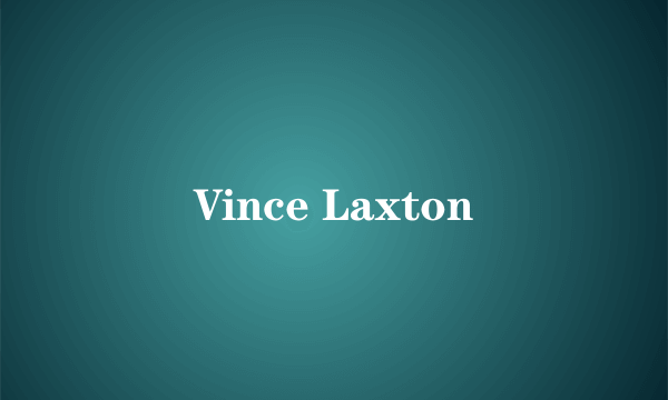 Vince Laxton