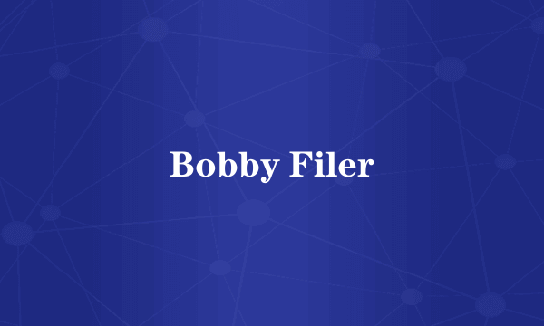 Bobby Filer