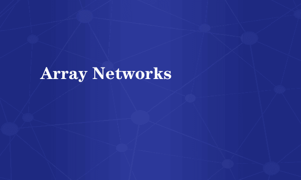 Array Networks