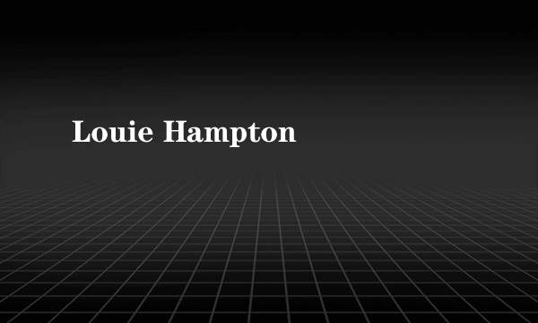 Louie Hampton