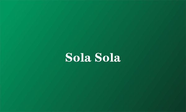 Sola Sola