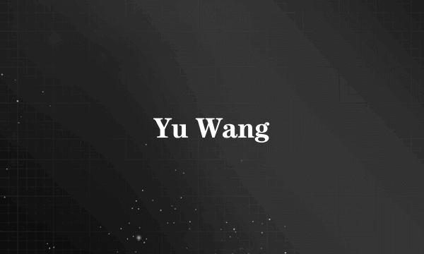 Yu Wang