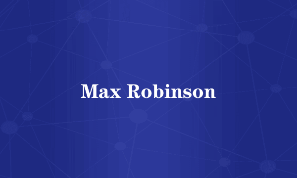 Max Robinson