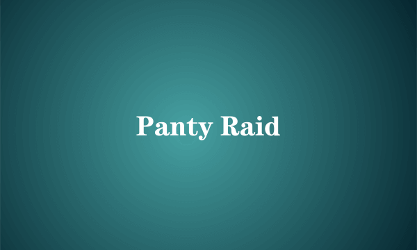 Panty Raid