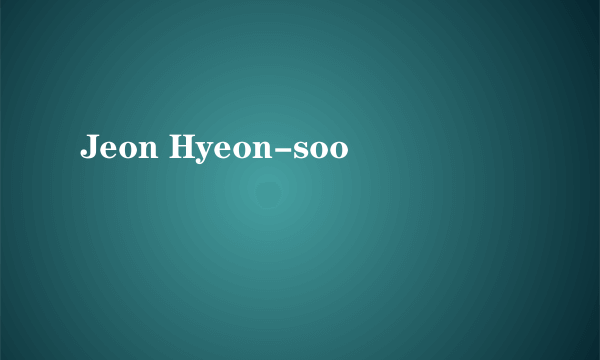 Jeon Hyeon-soo