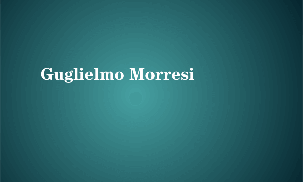 Guglielmo Morresi