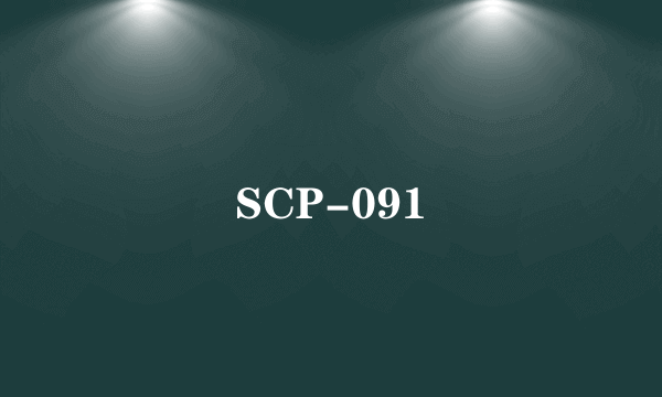 SCP-091