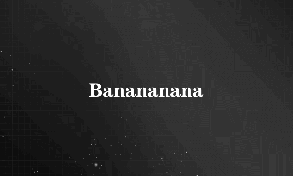 Banananana