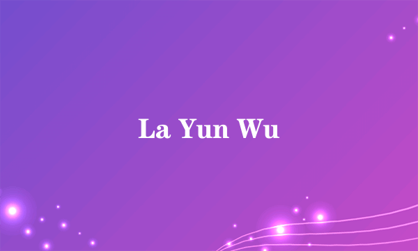 La Yun Wu