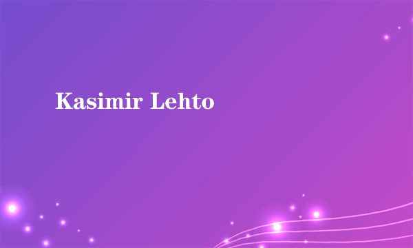 Kasimir Lehto