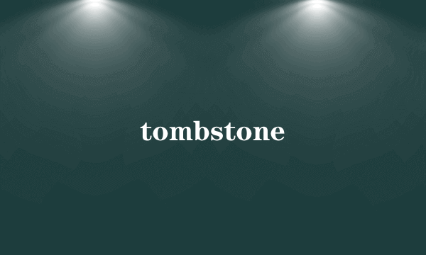 tombstone