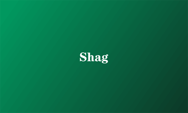 Shag