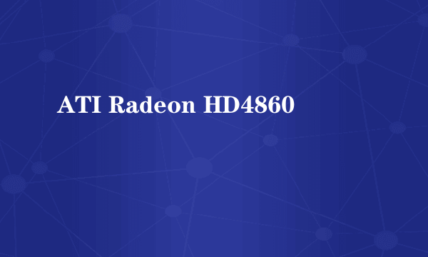 ATI Radeon HD4860