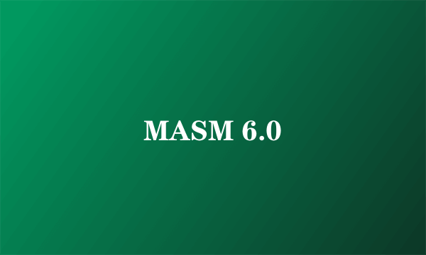 MASM 6.0