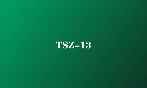 TSZ-13