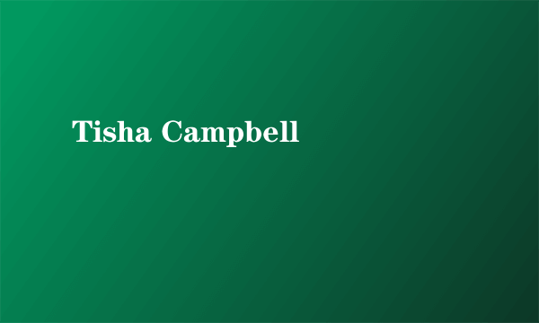 Tisha Campbell