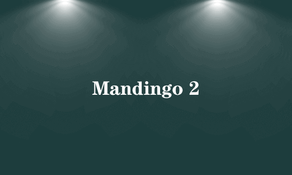 Mandingo 2