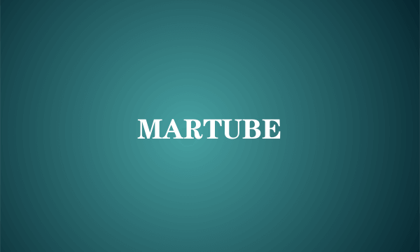 MARTUBE