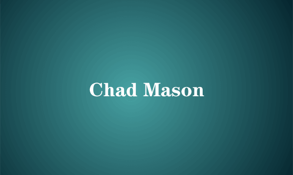 Chad Mason