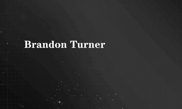 Brandon Turner