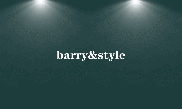 barry&style