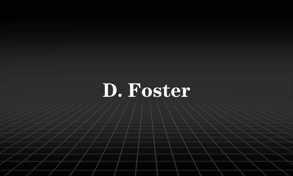 D. Foster